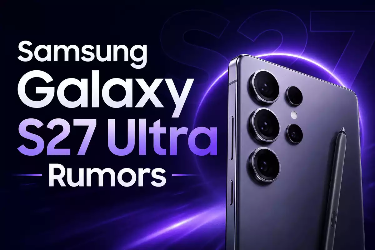 Samsung Galaxy S27 Ultra Rumors featured image showing a futuristic Samsung flagship smartphone with advanced camera lenses, stylus, purple neon lighting, and a high-tech background.
